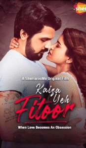 Kaisa Yeh Fitoor (2023) Hindi Movie